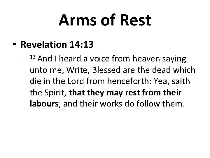 Arms of Rest • Revelation 14: 13 – 13 And I heard a voice