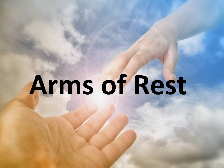 Arms of Rest 