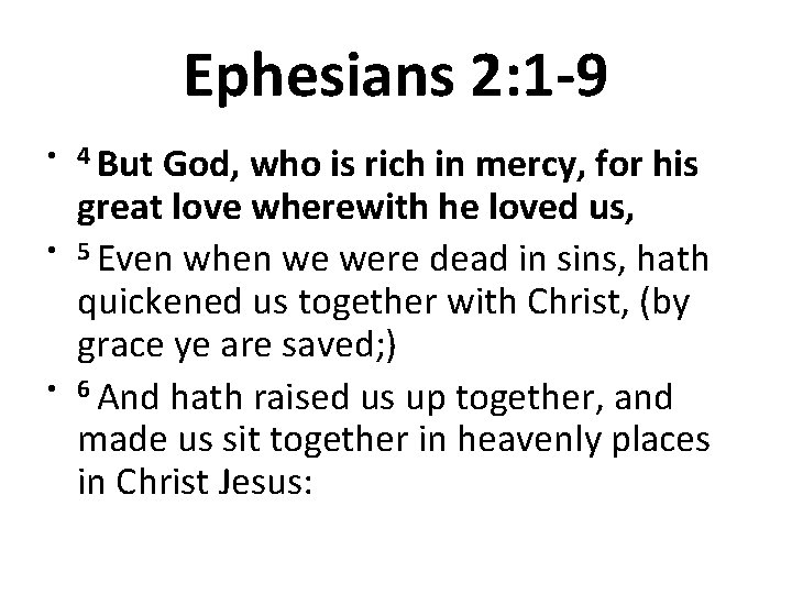 Ephesians 2: 1 -9 • 4 But • • God, who is rich in