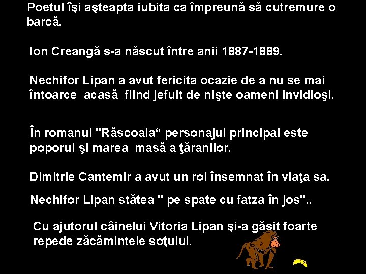 Poetul îşi aşteapta iubita ca împreună să cutremure o barcă. Ion Creangă s-a născut