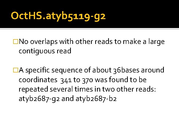 Oct. HS. atyb 5119 -g 2 �No overlaps with other reads to make a