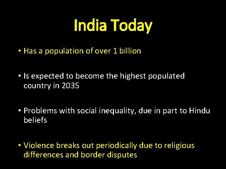 India Today • Has a population of over 1 billion • Is expected to