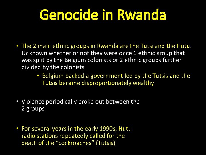Genocide in Rwanda • The 2 main ethnic groups in Rwanda are the Tutsi