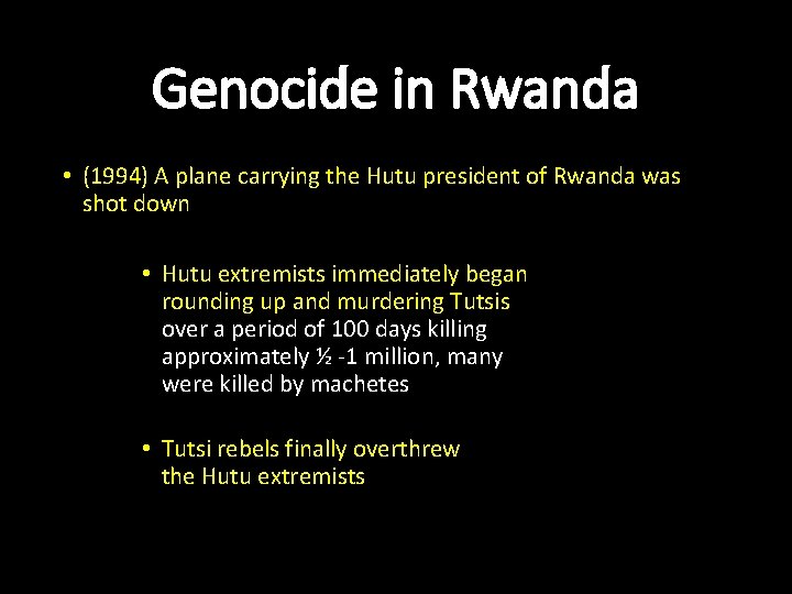 Genocide in Rwanda • (1994) A plane carrying the Hutu president of Rwanda was