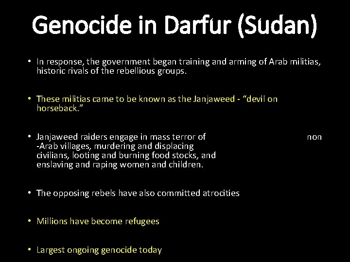 Genocide in Darfur (Sudan) • In response, the government began training and arming of