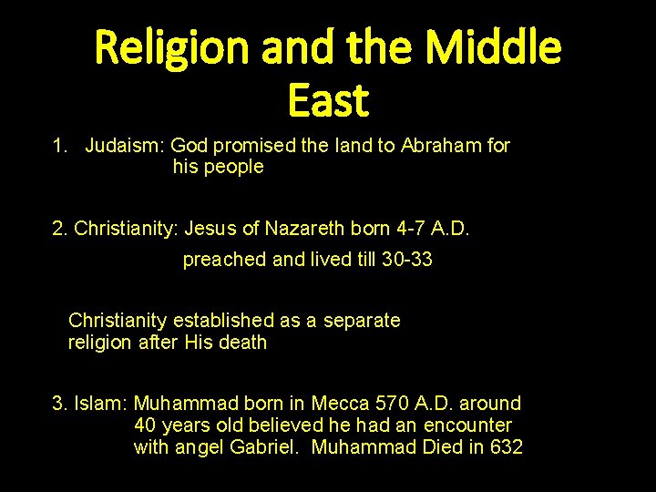 Religion and the Middle East 1. Judaism: God promised the land to Abraham for