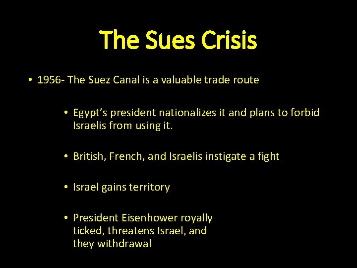 The Sues Crisis • 1956 - The Suez Canal is a valuable trade route