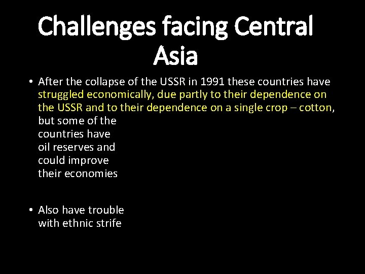 Challenges facing Central Asia • After the collapse of the USSR in 1991 these