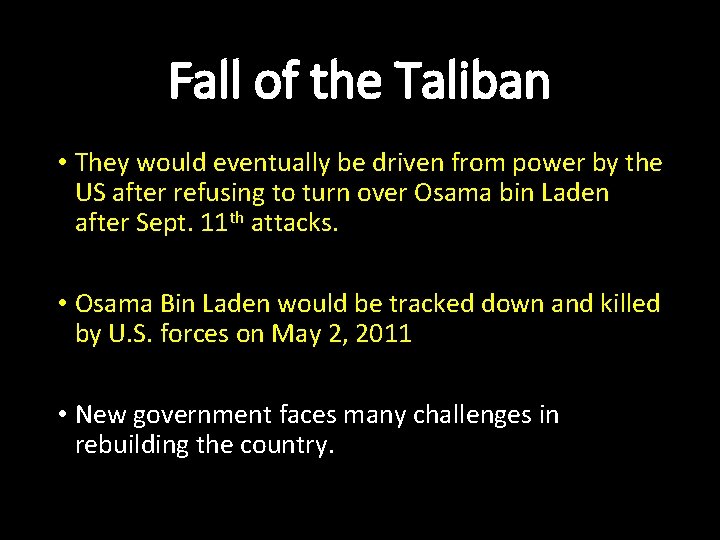 Fall of the Taliban • They would eventually be driven from power by the