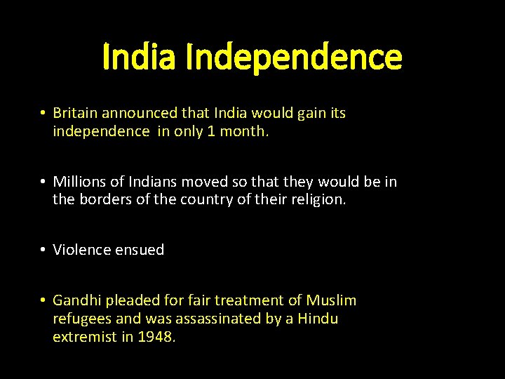 India Independence • Britain announced that India would gain its independence in only 1