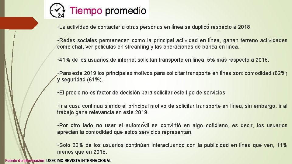  • La actividad de contactar a otras personas en li nea se duplico