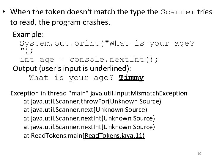  • When the token doesn't match the type the Scanner tries to read,