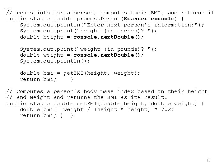. . . // reads info for a person, computes their BMI, and returns