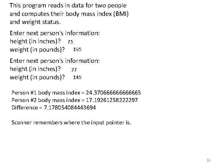 This program reads in data for two people and computes their body mass index