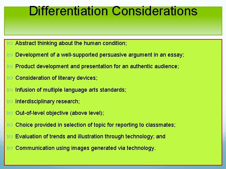 Differentiation Considerations Abstract thinking about the human condition; Development of a well supported persuasive