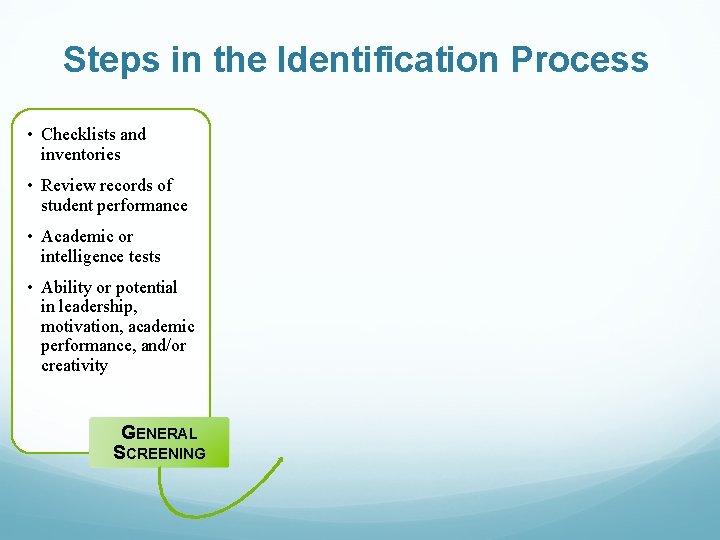 Steps in the Identification Process • Checklists and inventories • Review records of student