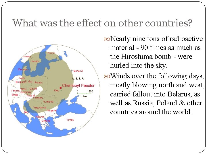 What was the effect on other countries? Nearly nine tons of radioactive material -