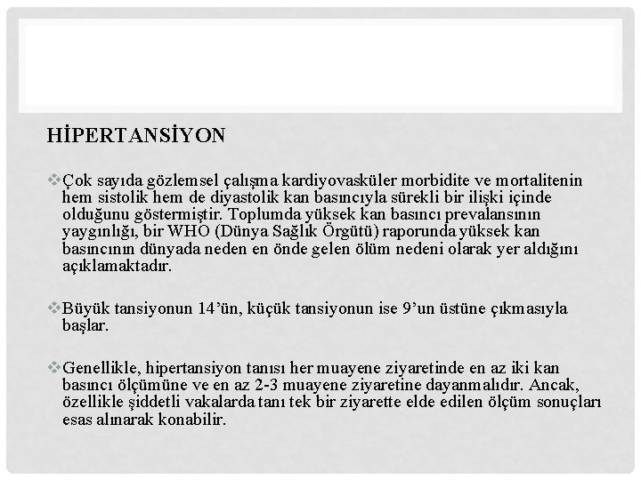 HİPERTANSİYON vÇok sayıda gözlemsel çalışma kardiyovasküler morbidite ve mortalitenin hem sistolik hem de diyastolik