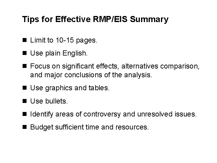 Tips for Effective RMP/EIS Summary n Limit to 10 -15 pages. n Use plain