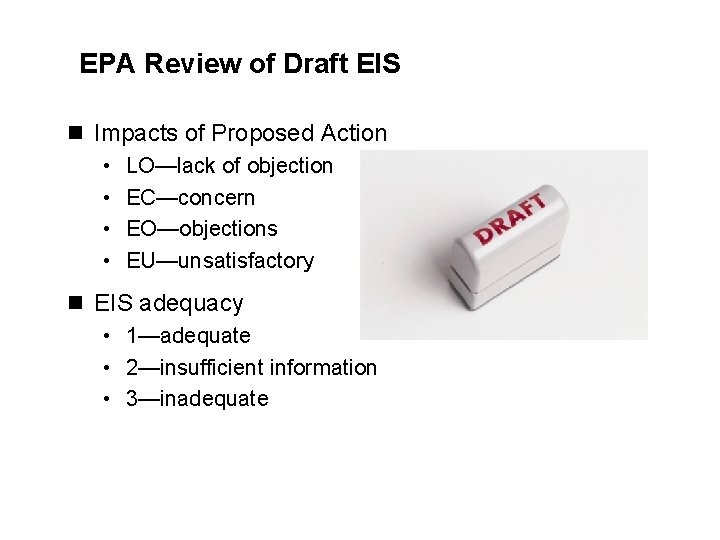 EPA Review of Draft EIS n Impacts of Proposed Action • LO—lack of objection