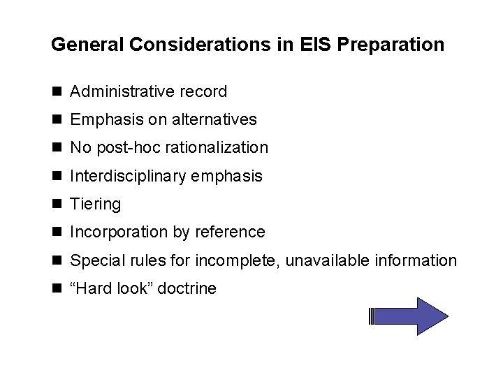 General Considerations in EIS Preparation n Administrative record n Emphasis on alternatives n No