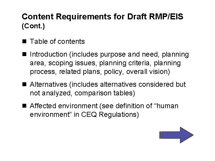 Content Requirements for Draft RMP/EIS (Cont. ) n Table of contents n Introduction (includes