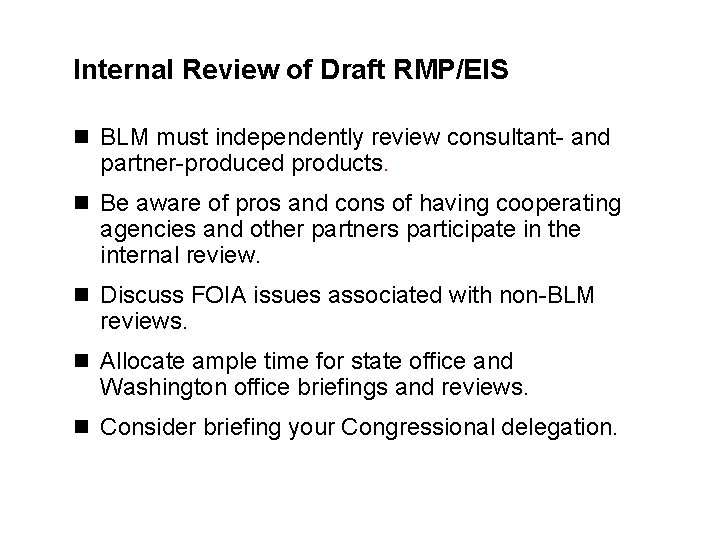 Internal Review of Draft RMP/EIS n BLM must independently review consultant- and partner-produced products.