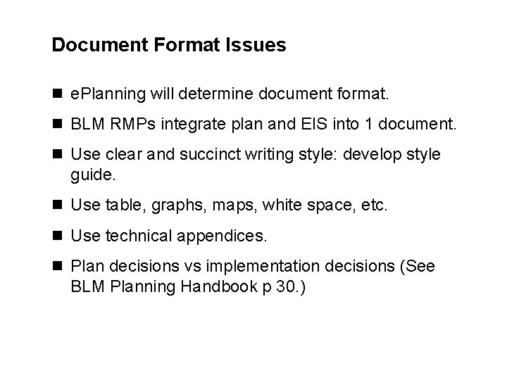 Document Format Issues n e. Planning will determine document format. n BLM RMPs integrate