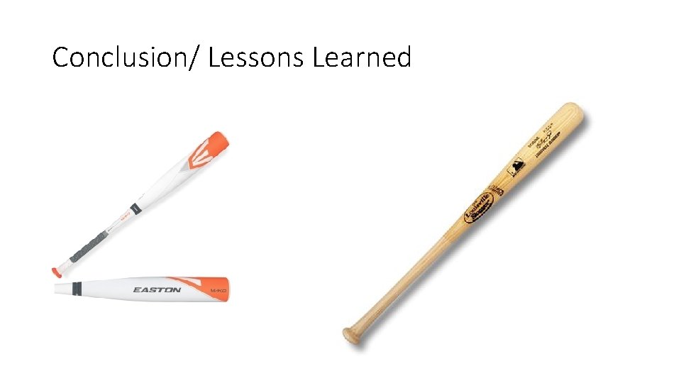 Conclusion/ Lessons Learned 