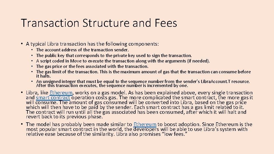 Transaction Structure and Fees • A typical Libra transaction has the following components: The
