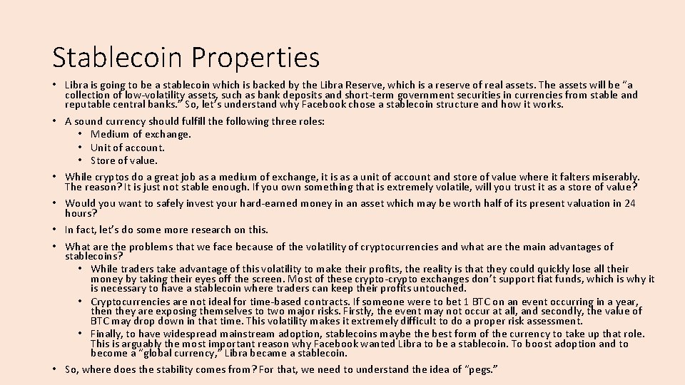Stablecoin Properties • Libra is going to be a stablecoin which is backed by