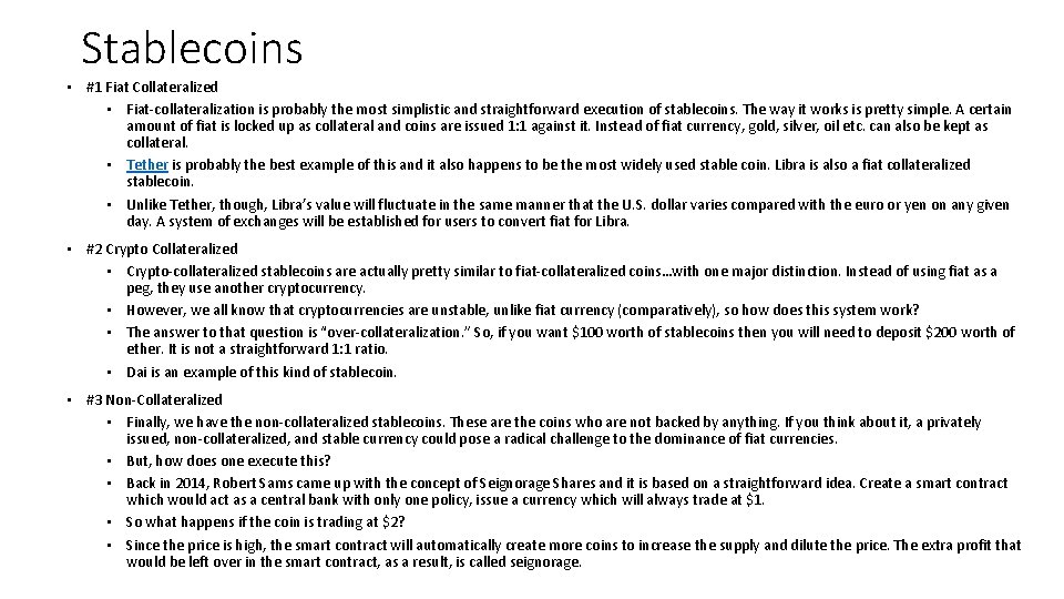 Stablecoins • #1 Fiat Collateralized • Fiat-collateralization is probably the most simplistic and straightforward