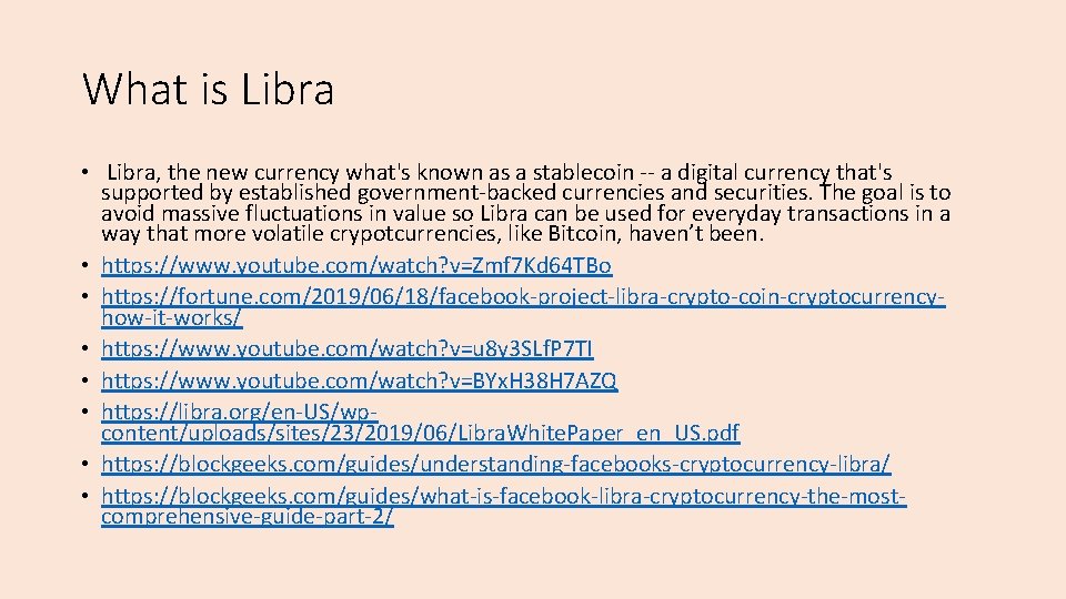 What is Libra • Libra, the new currency what's known as a stablecoin --