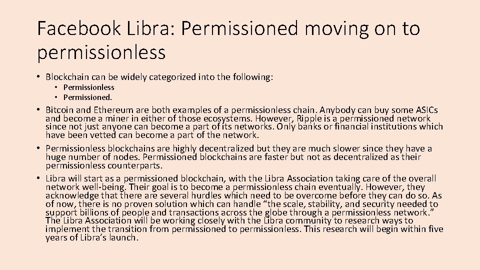 Facebook Libra: Permissioned moving on to permissionless • Blockchain can be widely categorized into