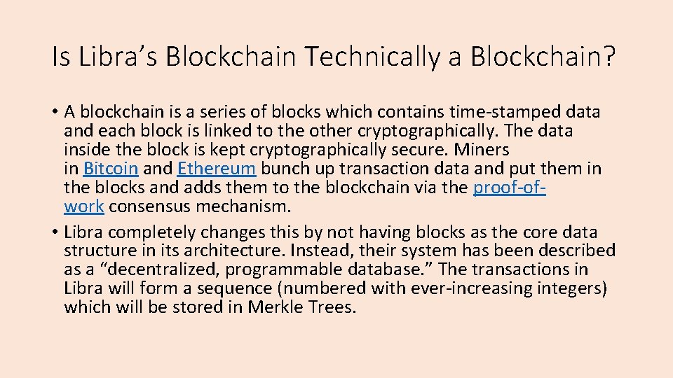 Is Libra’s Blockchain Technically a Blockchain? • A blockchain is a series of blocks