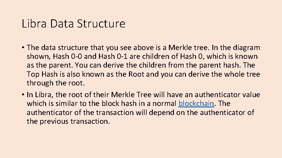 Libra Data Structure • The data structure that you see above is a Merkle