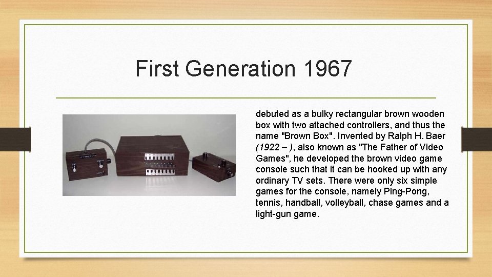 First Generation 1967 debuted as a bulky rectangular brown wooden box with two attached