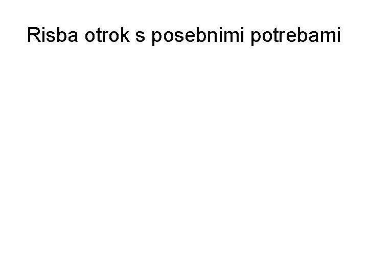 Risba otrok s posebnimi potrebami 