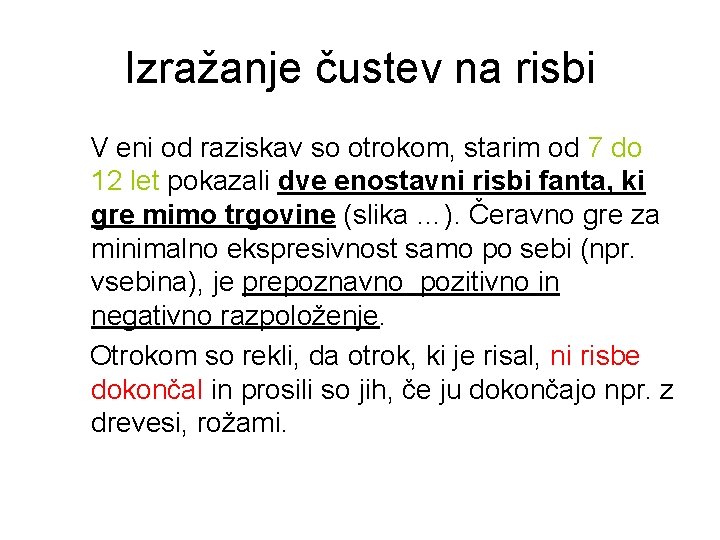 Izražanje čustev na risbi V eni od raziskav so otrokom, starim od 7 do