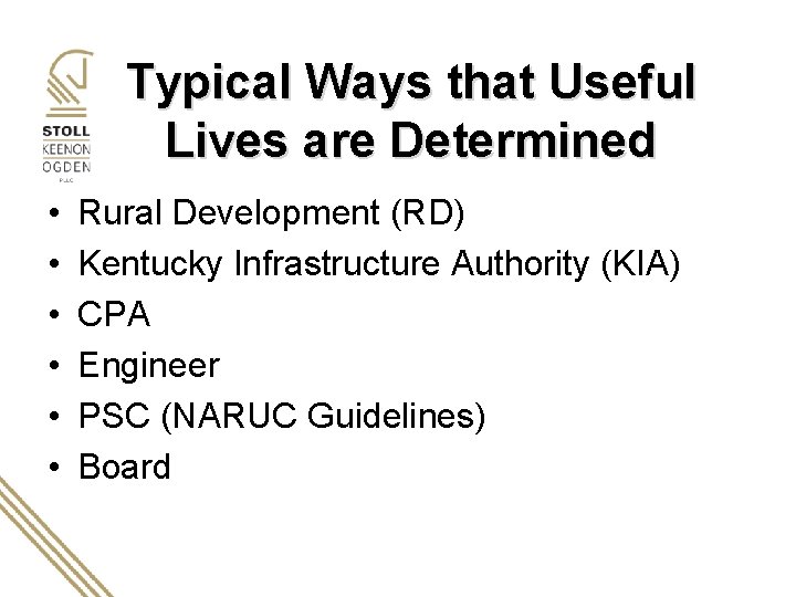 Typical Ways that Useful Lives are Determined • • • Rural Development (RD) Kentucky