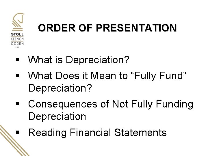 ORDER OF PRESENTATION § What is Depreciation? § What Does it Mean to “Fully