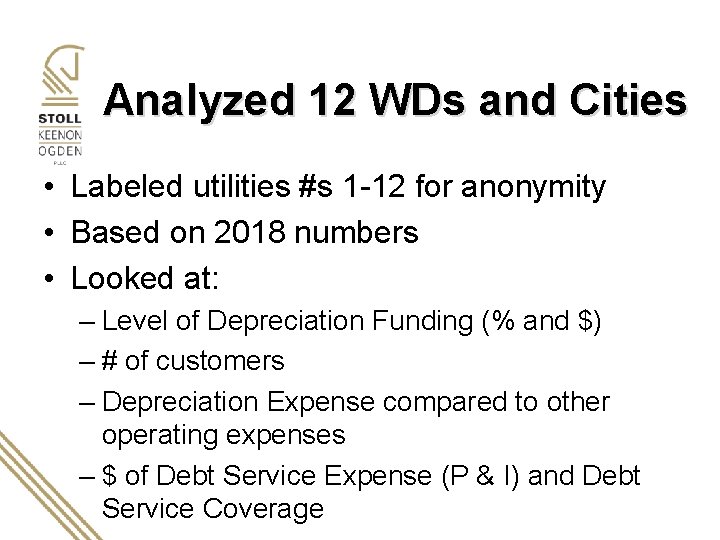Analyzed 12 WDs and Cities • Labeled utilities #s 1 -12 for anonymity •