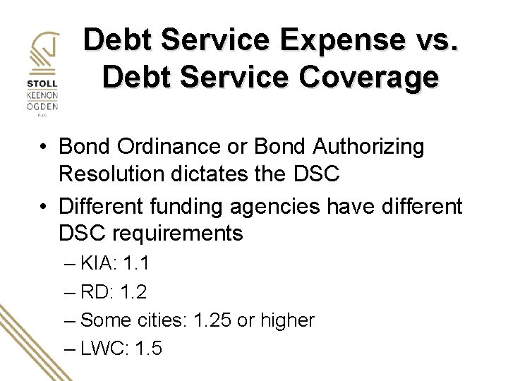 Debt Service Expense vs. Debt Service Coverage • Bond Ordinance or Bond Authorizing Resolution