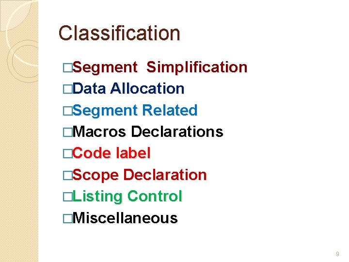 Classification �Segment Simplification �Data Allocation �Segment Related �Macros Declarations �Code label �Scope Declaration �Listing