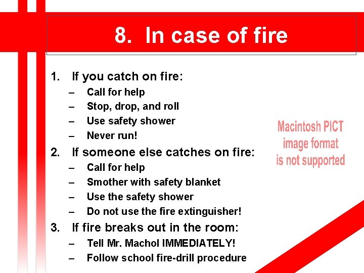8. In case of fire 1. If you catch on fire: – – Call