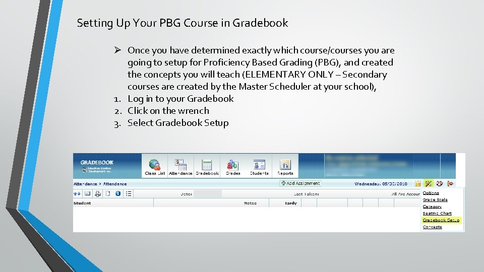 Setting Up Your PBG Course in Gradebook Ø Once you have determined exactly which