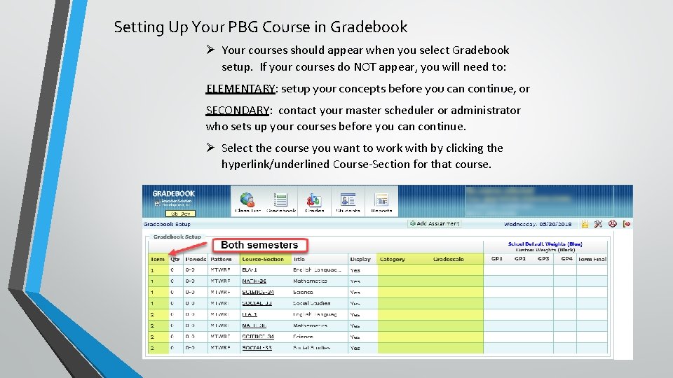 Setting Up Your PBG Course in Gradebook Ø Your courses should appear when you