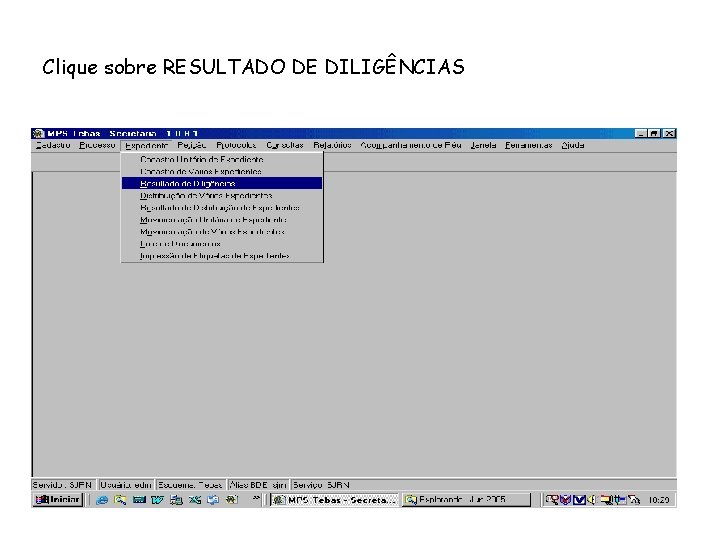 Clique sobre RESULTADO DE DILIGÊNCIAS 