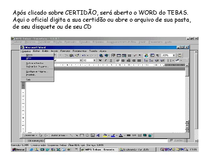 Após clicado sobre CERTIDÃO, será aberto o WORD do TEBAS. Aqui o oficial digita