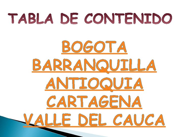 BOGOTA BARRANQUILLA ANTIOQUIA CARTAGENA VALLE DEL CAUCA 